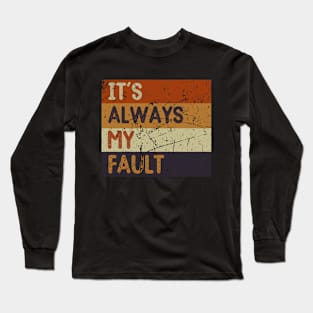 Spouse Blame Hilarious relationship Humorous blaming Long Sleeve T-Shirt